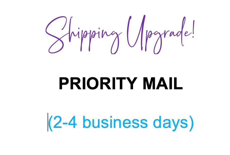 PRIORITY Mail Shipping Upgrade for multiple items - USPS Expedited 2-4 business days shipping time (processing time still applies)